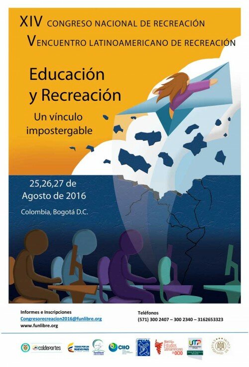 XIV Congreso Nacional de Recreación.Tiempo Libre Ocio. Bogotá. 25, 26 Y 27 de Agosto de 2016
